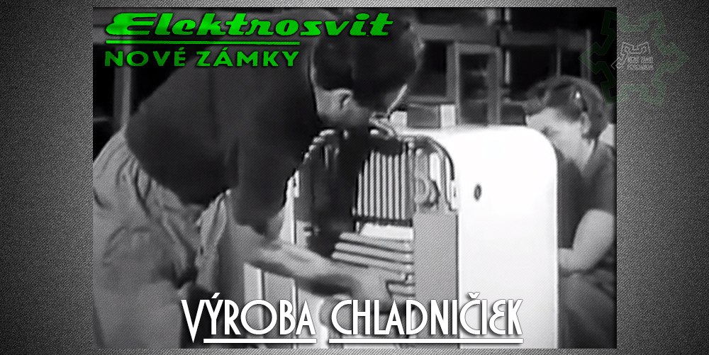 Výroba chladničiek Elektrosvit Nové Zámky